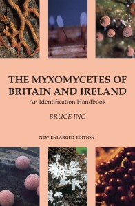 The Myxomycetes of Britain and Ireland (re-print 2020)-Bruce Ing