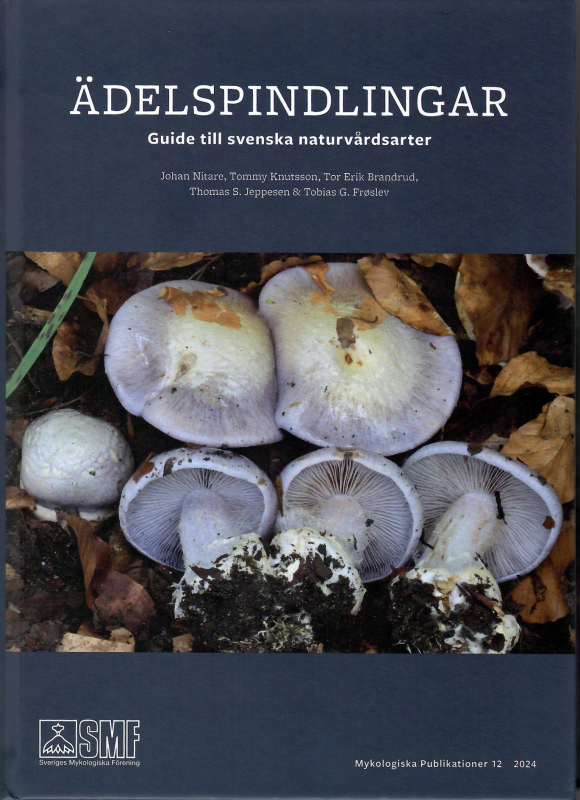 Ädelspindlingar – guide till svenska naturvårdsarter (2024)-Nitare J, Knutsson T, Brandrud T E, Jeppesen TS & Frøslev TG