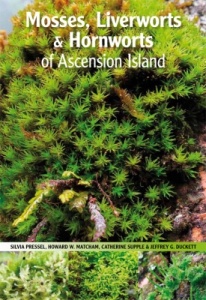 Mosses, Liverworts & Hornworts of Ascension Island-Silvia Pressel, Howard W. Matcham, Catherine Supple & Jeffrey G. Duckett