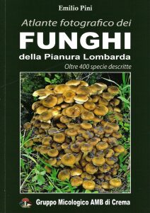 Atlante fotografico dei Funghi della Pianura Lombarda (2024)-E.Pini
