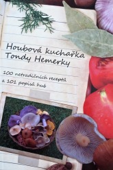 Mushroom Cookbook Tonda Hamerka (2014)