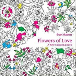 Flowers of Love: A Kew Colouring book (2016)-Sue Mason