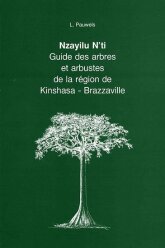 Nzayilu N'ti: Guide des arbres et arbustes de de la région de KBU