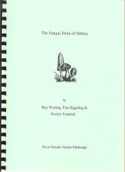 The Fungus flora of Orkney-Roy Watling, Tom Eggeling & Evelyn Turnbull