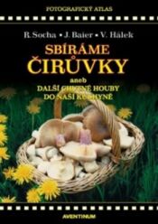 Sbíráme čirůvky - Hálek Václav, Baier Jiří, Socha Radomír