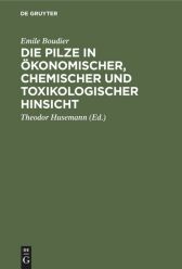 Die Pilze in ökonomischer, chemischer und toxikologischer Hinsicht-Emile Boudier