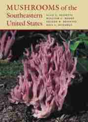 Mushrooms of the Southeastern United States (2007)-Alan E. Bessette, Arleen R. Bessette, Dail L. Dunaway, William C. Roody