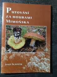 (Antik) Putování za houbami Mimoňska (2010)-J. Slavíček
