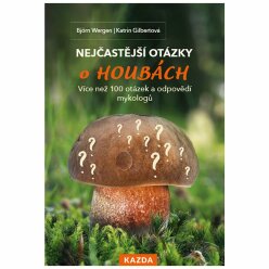 Nejčastější otázky o houbách (2023)-B.Wergen, K. Gilbert