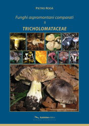 TRICHOLOMATACEAE Funghi aspromontani comparati – II (Pietro Rodà)-2016