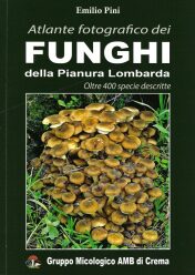Atlante fotografico dei Funghi della Pianura Lombarda (2024)-E.Pini